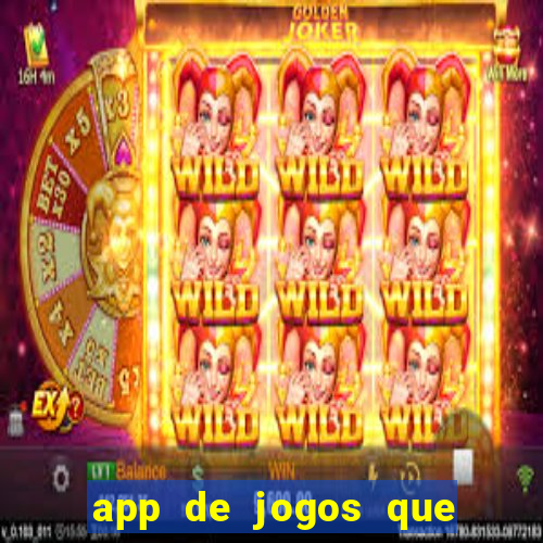 app de jogos que ganha dinheiro de verdade